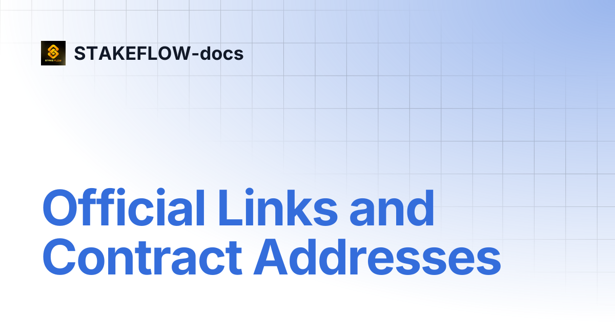 Official Links and Contract Addresses | STAKEFLOW-docs